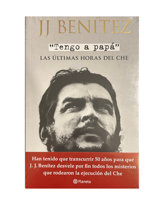 Tengo a papá: las ultimas horas del Che
